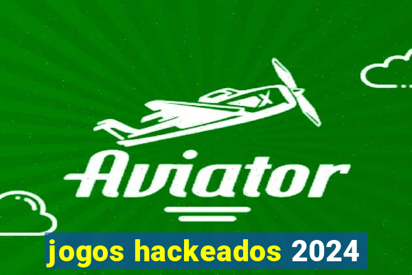 jogos hackeados 2024